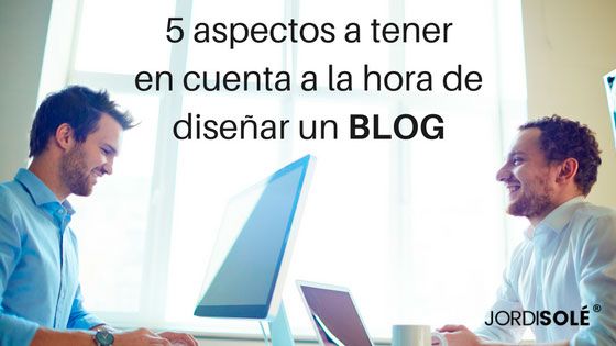 5 aspectos a tener en cuenta a la hora de diseñar un blog